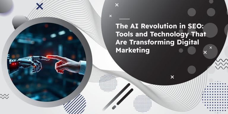 The AI Revolution in SEO: Tools and Technologies That Are Transforming Digital Marketing