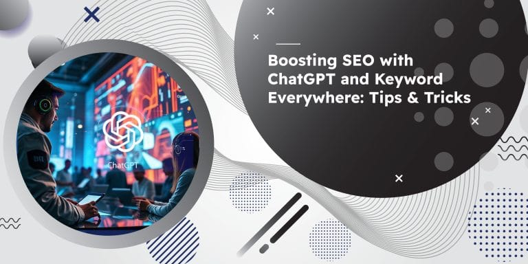 Boosting SEO with ChatGPT and Keyword Everywhere: Tips and Tricks