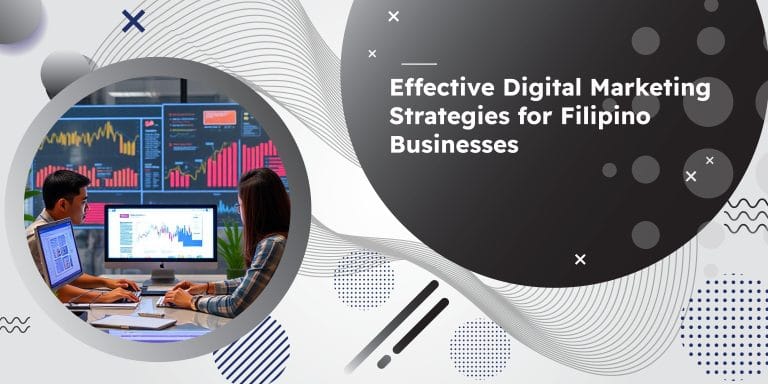 Effective Digital Marketing Strategies For Filipino Businesses