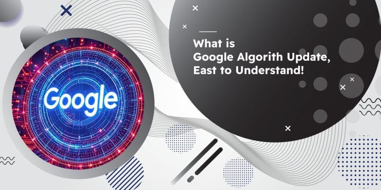 What is Google Algorithm Update, Easy to Understand!