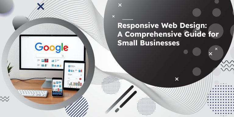 Responsive Web Design: A Comprehensive Guide for Small Businesses
