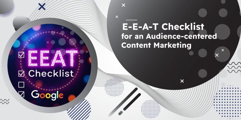 E-E-A-T Checklist for an Audience-centered Content Making