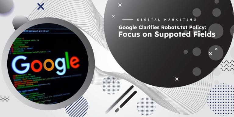 Google Clarifies Robots.txt Policy: Focus on Supported Fields