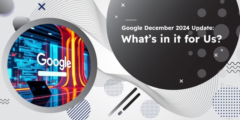 Google December 2024 Spam Update: What’s In It For Us?