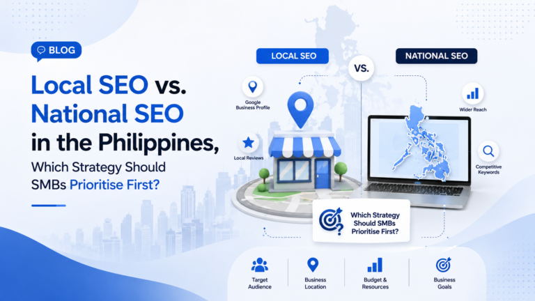 Local SEO vs. National SEO in the Philippines, Which Strategy Should SMBs Prioritise First?